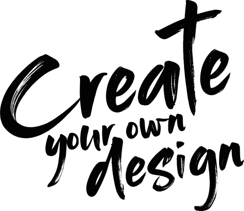 Create your own design